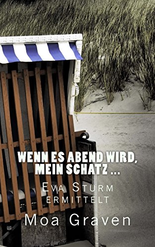 Wenn es Abend wird, mein Schatz ...: Ostfrieslandkrimi (Eva Sturm ermittelt, Band 9) von Cri.KI-Verlag